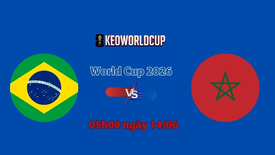 Nhận định, soi kèo Brazil vs Morocco, 05h00 ngày 14/06, World Cup 2026