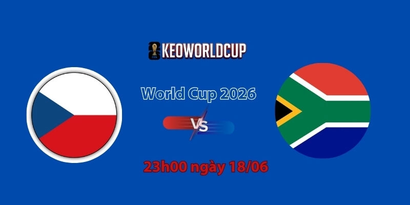Nhận định, soi kèo CH Czech vs Nam Phi, 23h00 ngày 18/06, World Cup 2026