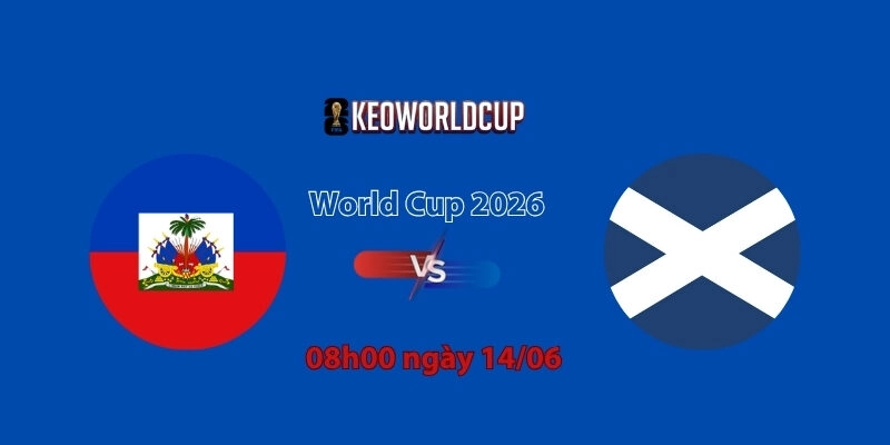 Nhận định, soi kèo Haiti vs Scotland, 08h00 ngày 14/06, World Cup 2026