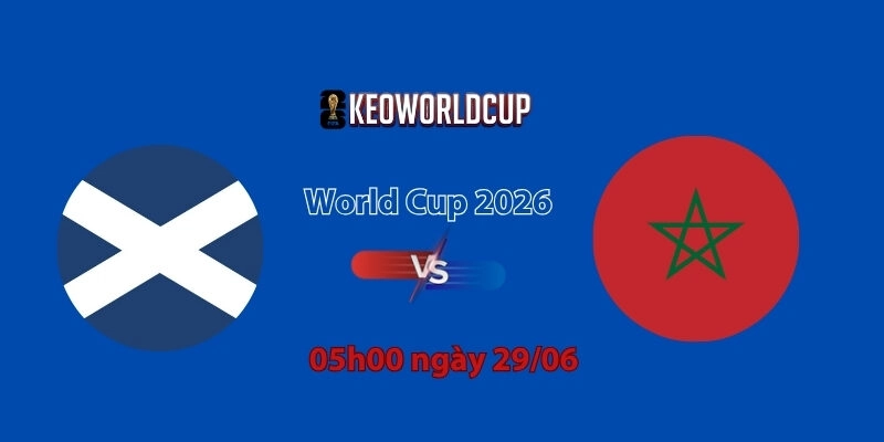 Nhận định, soi kèo Scotland vs Morocco, 05h00 ngày 20/06, World Cup 2026