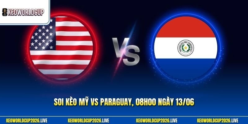 Soi Kèo Mỹ Vs Paraguay, 08h00 Ngày 13/06 Cực Chuẩn Cho Bạn