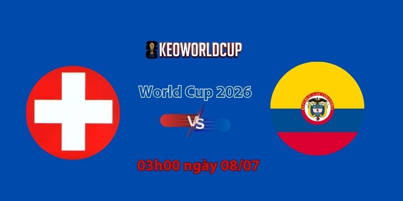 Thụy Sĩ vs Colombia